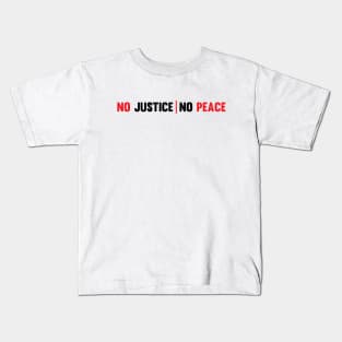 No Justice No Peace Kids T-Shirt